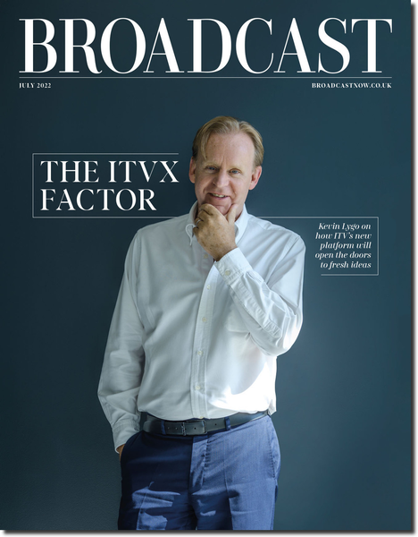 Broadcast Magazine - July 2022